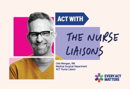 ACT with the Nurse Liaisons